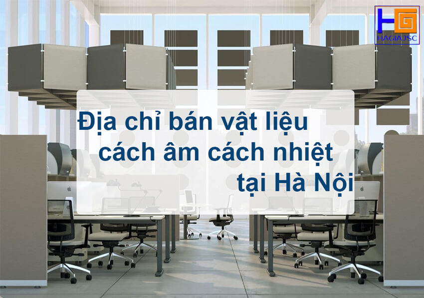 vật liệu cách âm cách nhiệt tại hà nội
