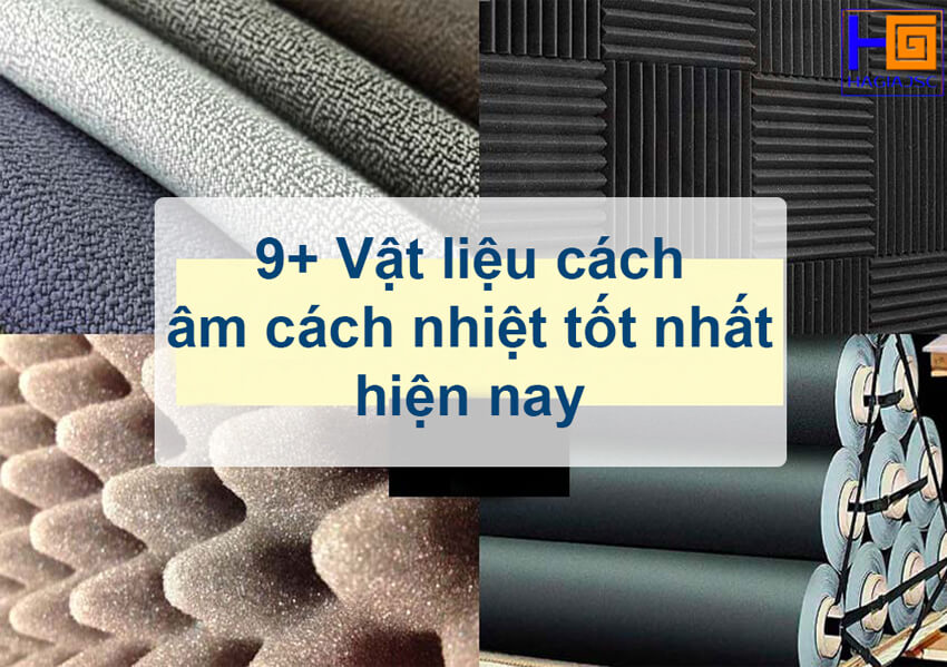 các loại vật liệu cách âm cách nhiệt tốt nhất