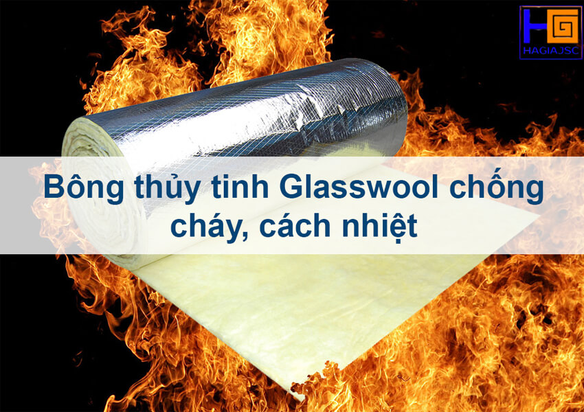 bông thủy tinh glasswool chống cháy cách nhiệt