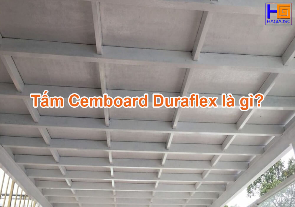 Tấm Cemboard Duraflex là gì? Phân loại, cách dùng và quy cách