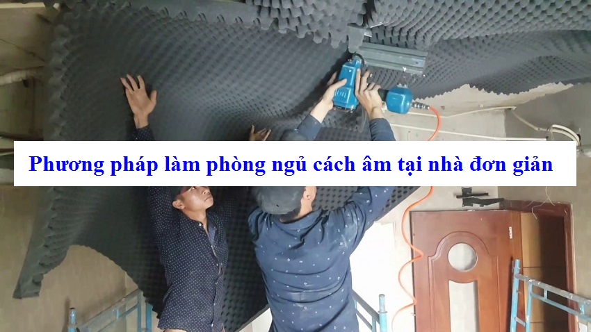 Phương pháp làm phòng ngủ cách âm tại nhà đơn giản